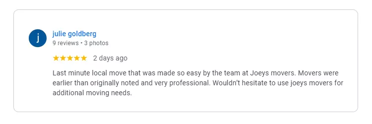 A happy customer gives Joey's Movers a 5-star review for last minute moving services.